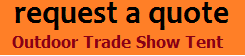 Outdoor Trade Show Tent﻿ Manufacturers | Outdoor Trade Show Tent﻿ | Gazebo Tents